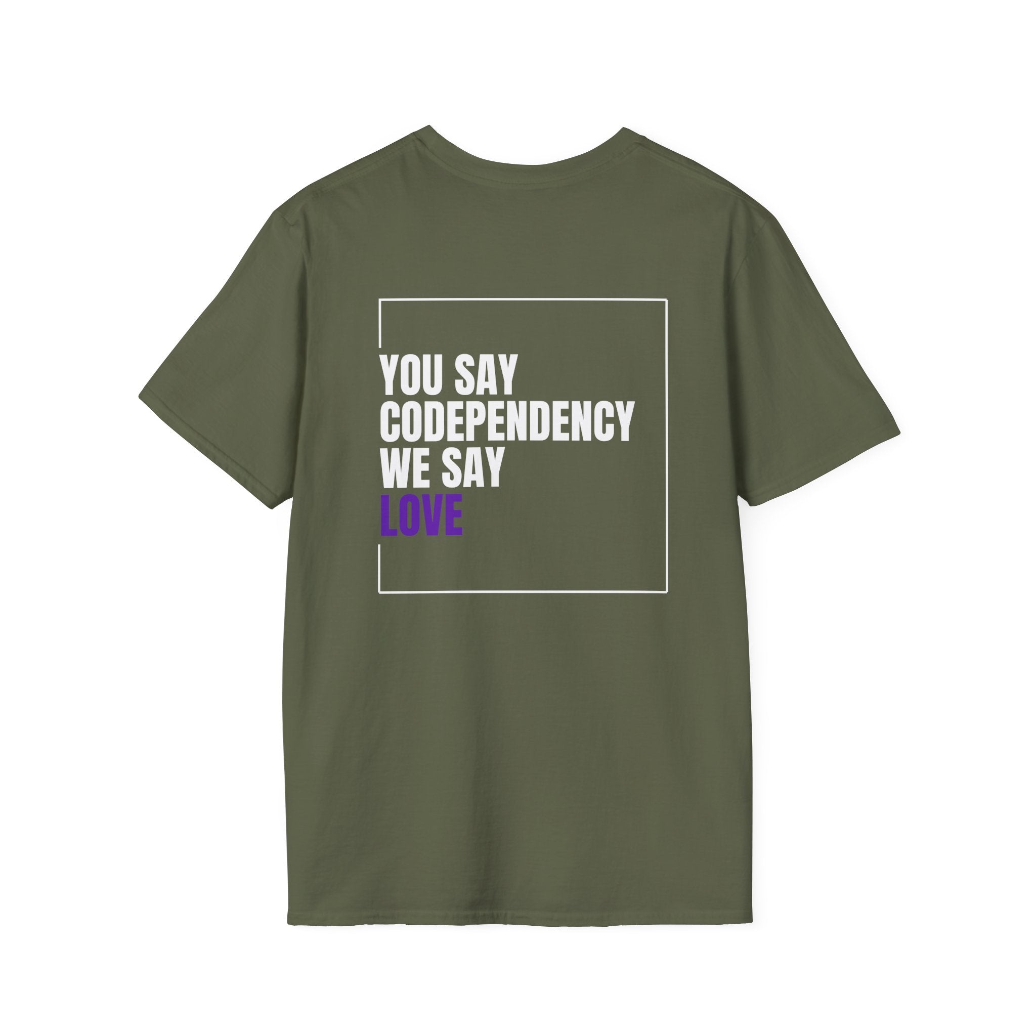 You Say Codependency We Say Love T-Shirt | Mental Health Awareness Tee
