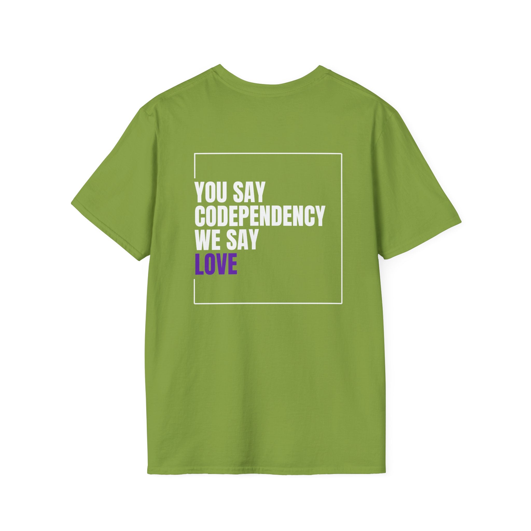 You Say Codependency We Say Love T-Shirt | Mental Health Awareness Tee