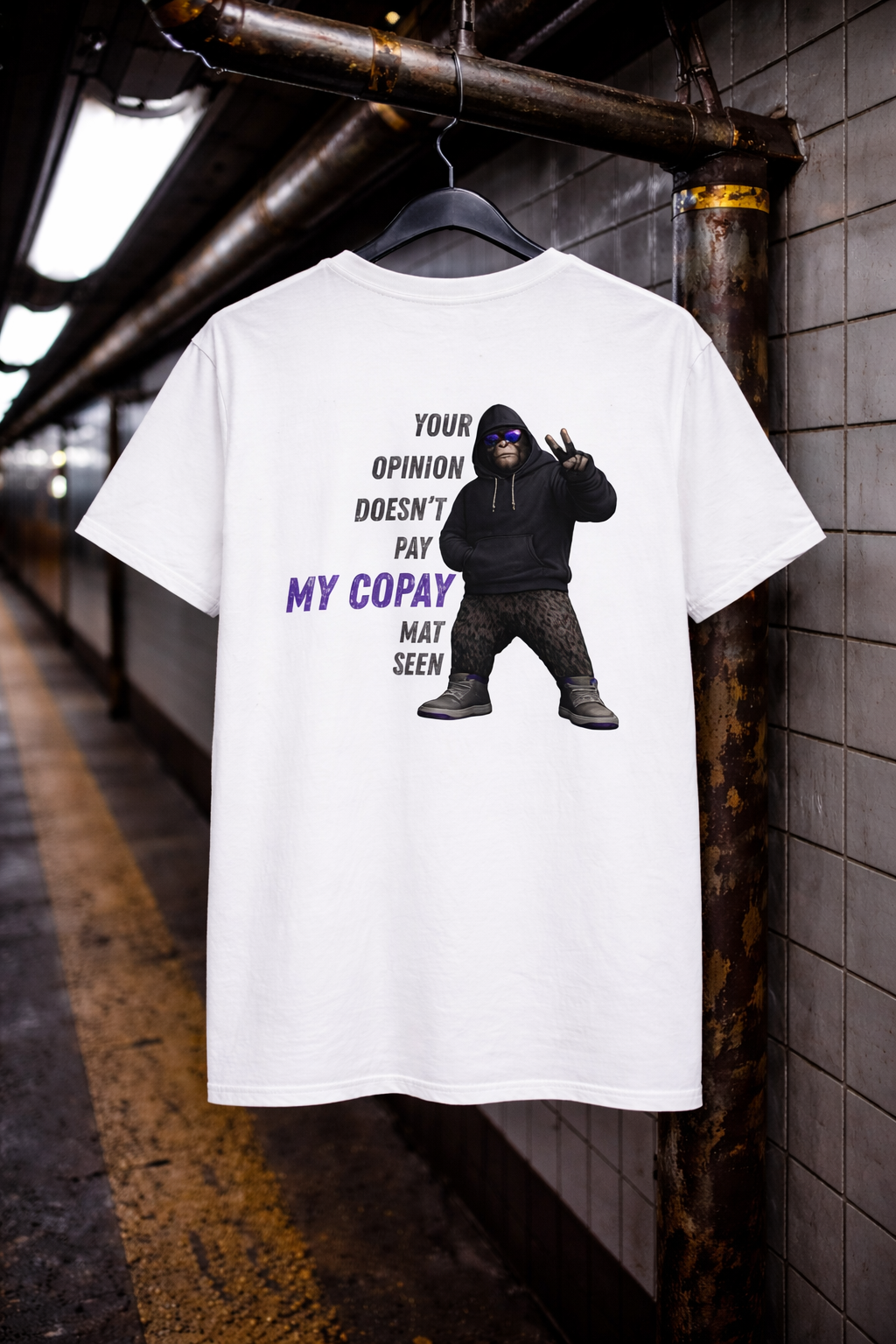 Your Opinion Doesn’t Pay My Copay – MAT Seen Tee